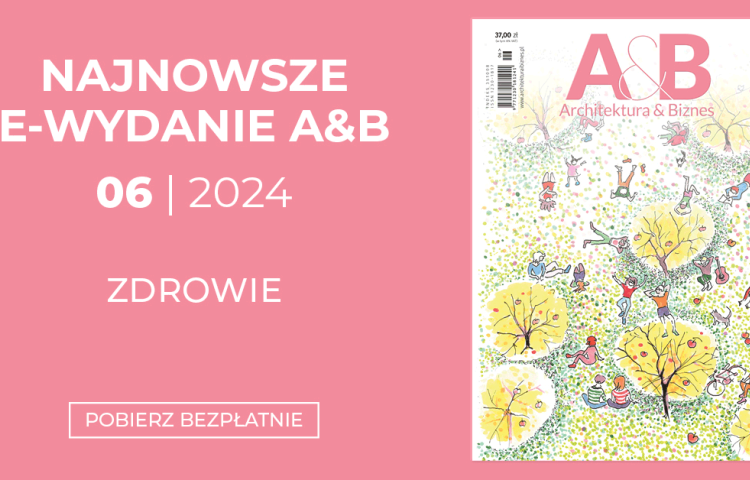  Architektura & Biznes - Nr 6/2024