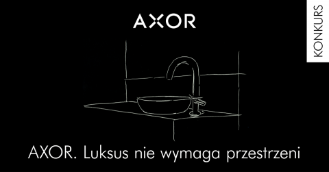 Konkurs. AXOR. Luksus nie wymaga przestrzeni